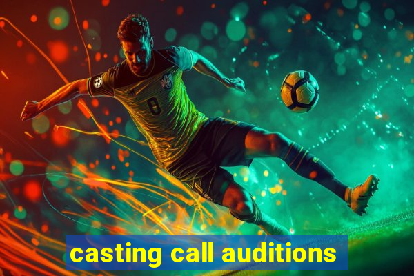 casting call auditions